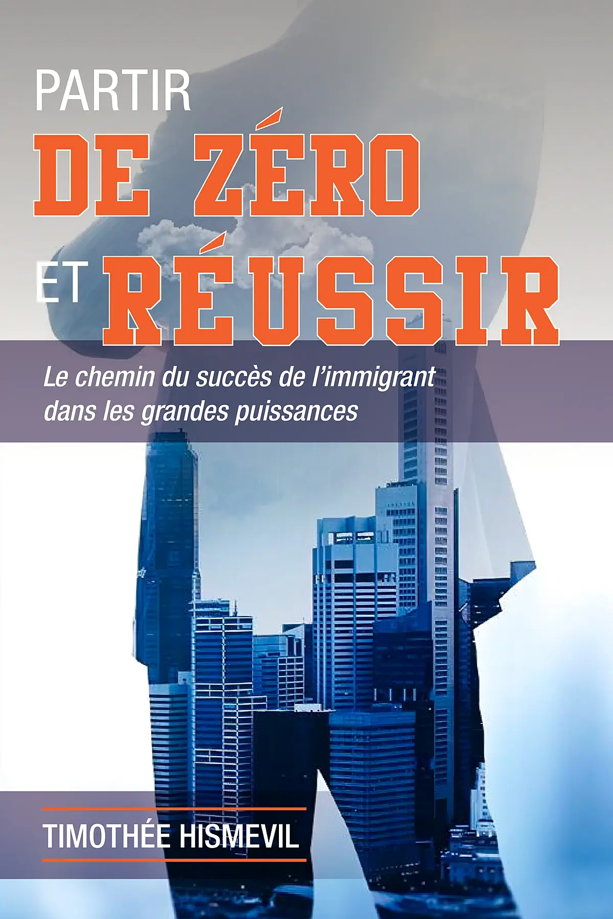 Portada de Partir de zéro et réussir, de Timothée Hismevil